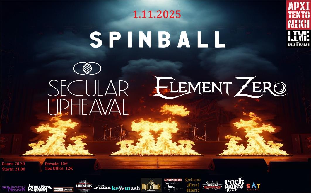 SPINBALL // ELEMENT ZERO // SECULAR UPHEAVAL 1/11/2025 ARCHITEKTONIKI GKAZI