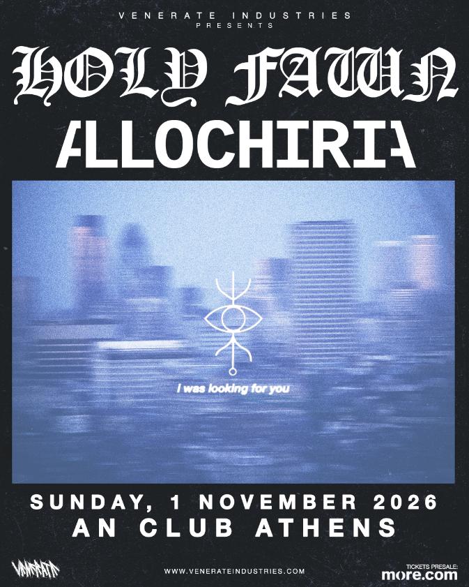 VENERATE INDUSTRIES PRESENTS: HOLY FAWN + ALLOCHIRIA LIVE AT AN CLUB