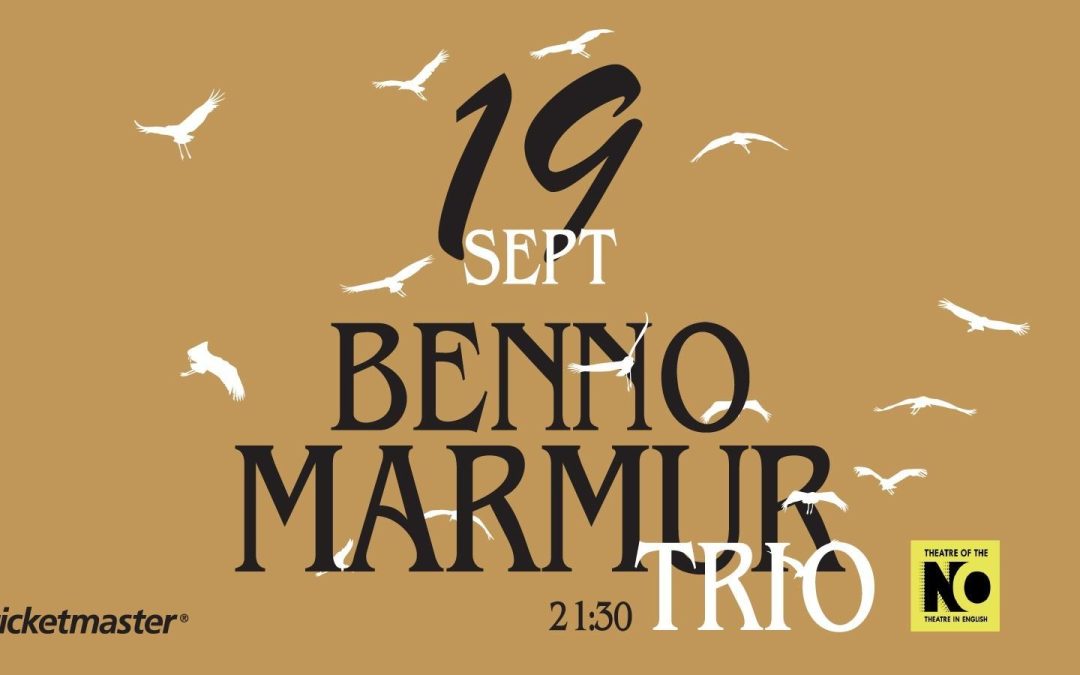 Benno Marmur Trio – Theatre of the NO
